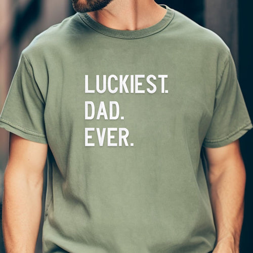 Comfort Color® Embroidered Luckiest Dad Ever Shirt