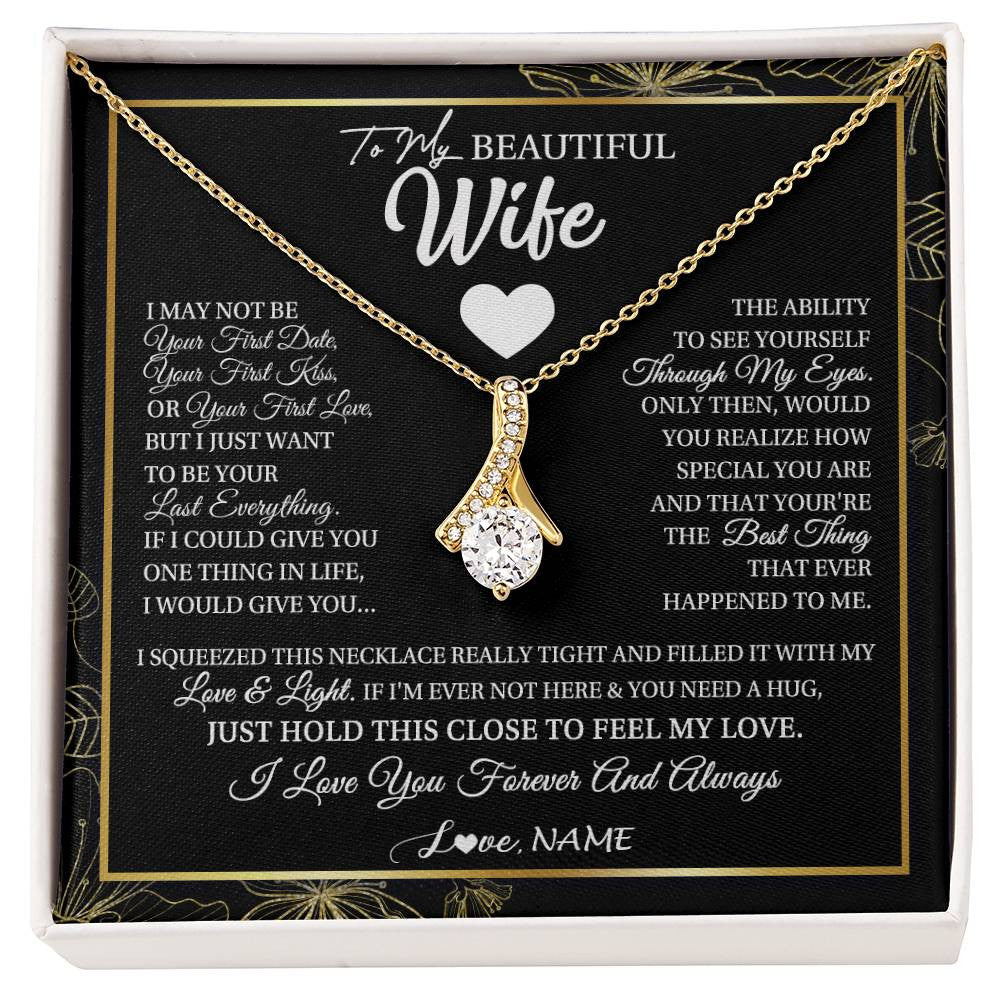 Personalized To My Beautiful Wife Necklace From Husband I May Not Be Your First Day Wife Valentines Birthday Christmas Customized Gift Box Message Card