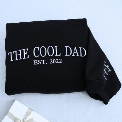 The Cool Dad Sweatshirt/Hoodie with Custom Embroidered "Est. Year Became Father
