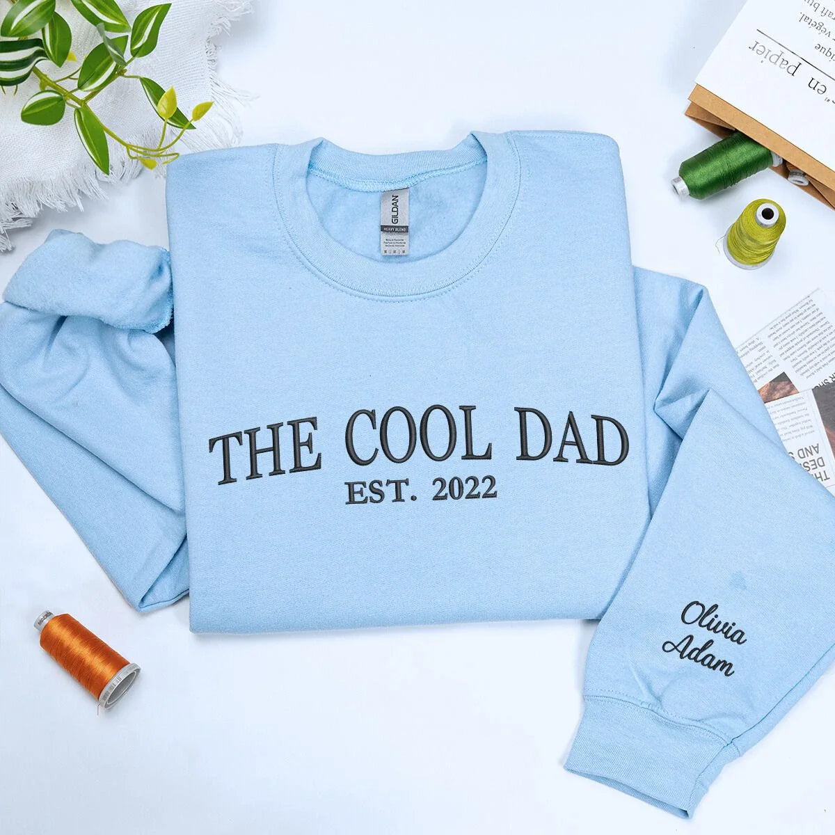 The Cool Dad Sweatshirt/Hoodie with Custom Embroidered "Est. Year Became Father