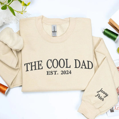 The Cool Dad Sweatshirt/Hoodie with Custom Embroidered "Est. Year Became Father